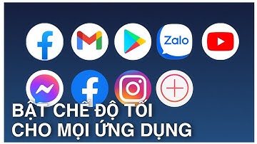 Cách bật chế độ TỐI "Dark mode" cho mọi ứng dụng | THỦ THUẬT ANDROID