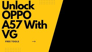 OPPo A57 Unlock Password With VG Tool Qualcomm Snapdragon 