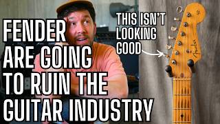 Fender are Going to RUIN THE GUITAR INDUSTRY As We Know It - We SHOULD Be Worried