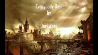 Everybody Dies By Darkweek