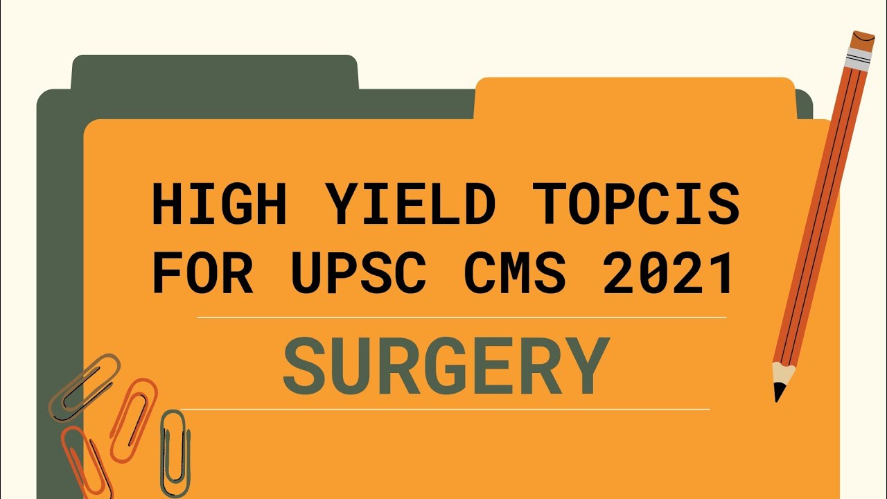 High yield topics for UPSC CMS 2021 - SURGERY
