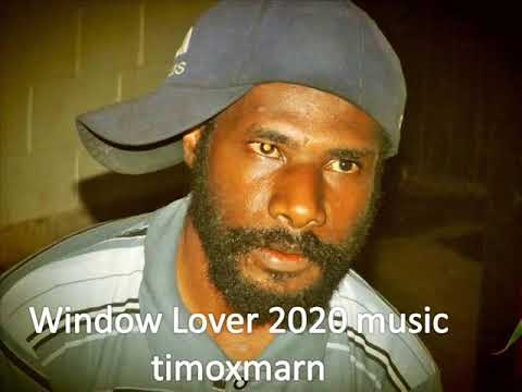 Window Lover.....2020.....Timoxmarn offical PNG music