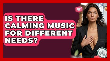 Is There Calming Music For Different Needs? - Inside Body Image