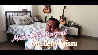 Musim Silih  Berganti #Cipt.Defri Naisau @DefriNaisauChanel  #LaguViral#Lagu Rindu