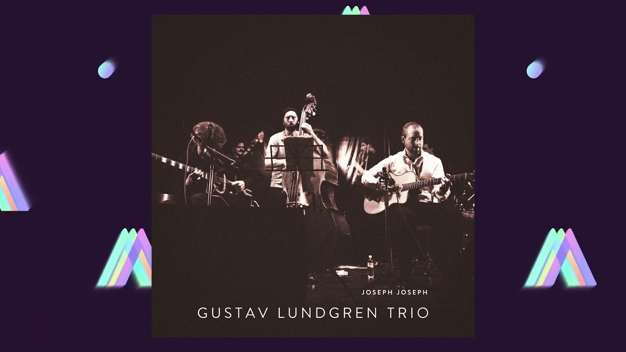 Gustav Lundgren Trio - Joseph Joseph