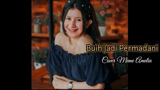 Buih Jadi Permadani ( Cover Meme Amelia )