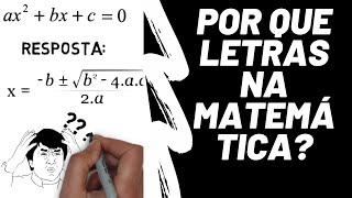 Qual o significado das LETRAS NA MATEMÁTICA?