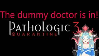 The dummy doctor is in! Pathologic 3 Part 1