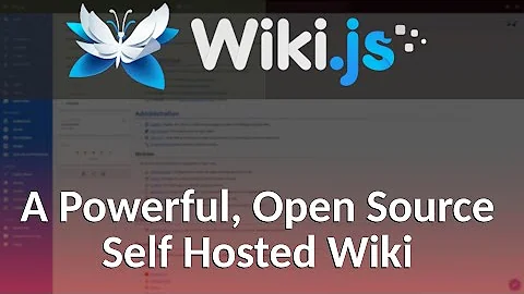 WikiJS - Long request,I'm finally covering WikiJS - an Open Source, Self Hosted, Powerful Wiki!