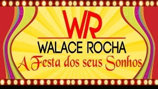 Teaser - A Festa dos Seus Sonhos (Walace Rocha)