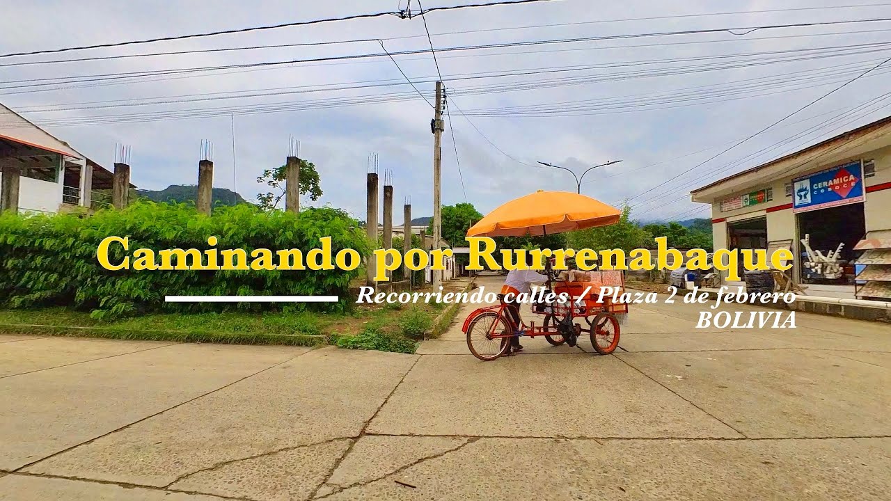 Caminando por Rurrenabaque / Walking around Rurrenabaque BOLIVIA [Tour]