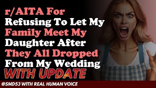 Reddit Stories | r\/AITA For Refusing To Let My Family Meet My Daughter After They All