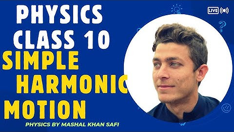 Physics class 10th || Simple harmonic motion || Lec#03 || By Mashal khan safi