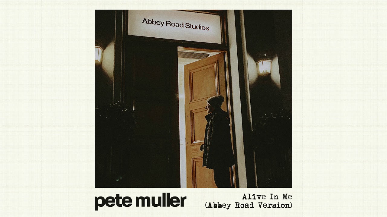 Pete Muller Alive In Me (Abbey Road Version) YouTube