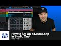 How to Set Up a Drum Loop in Studio One | PreSonus