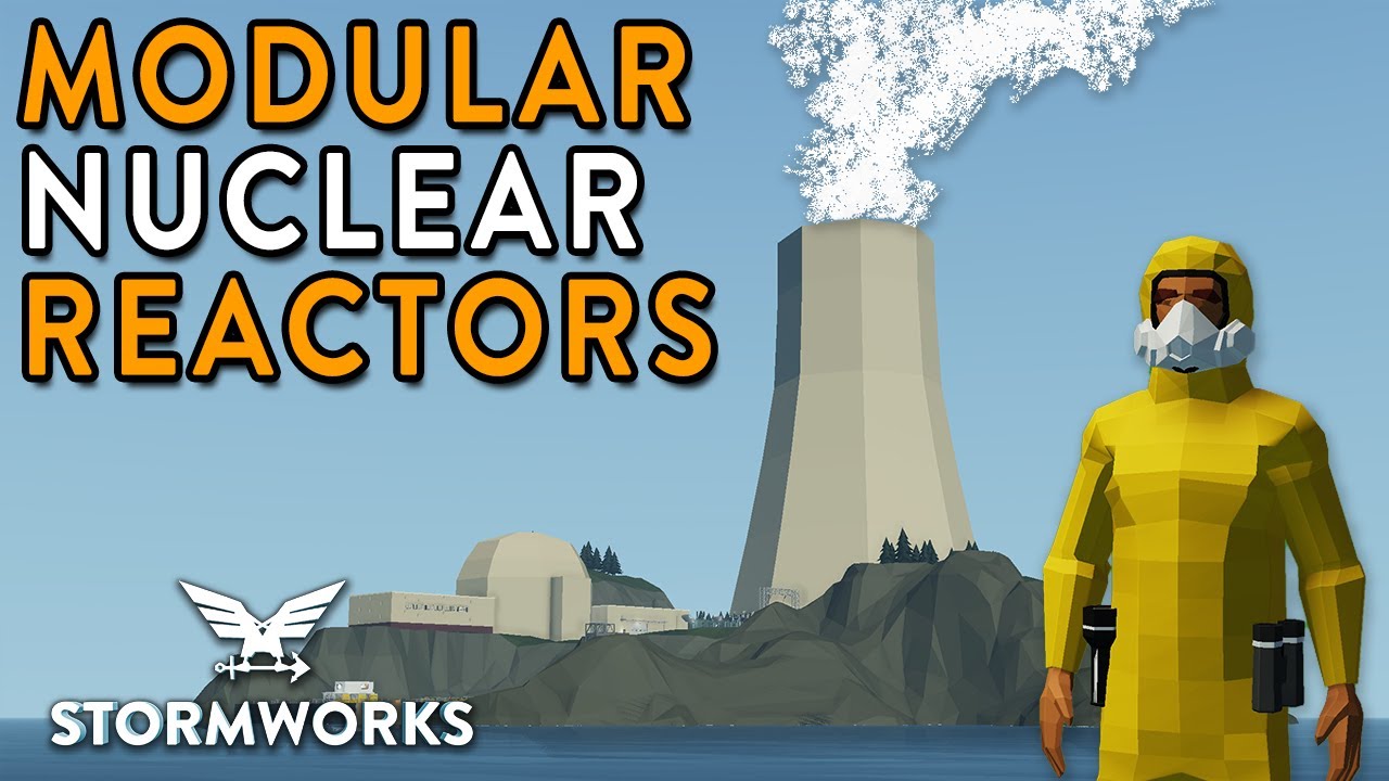 Nuclear Tutorial Stormwork MODULAR NUCLEAR REACTORS - Next Major Update - Stormworks Update ...