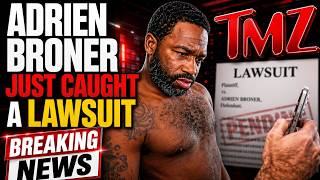 BREAKING: Adrien Broner Hit With Unexpected LAWSUIT