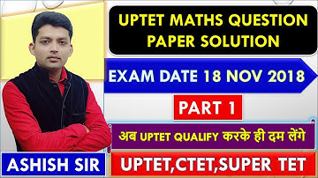 UPTET MATHS QUESTION PAPER 18 Nov 2018/PART1/UPTET MATHS 2018 QUESTION PAPER SOLUTION/CTET MATH/STET