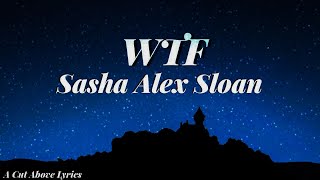 Sasha Alex Sloan - WTF  - preview w/ lyrics - Sasha Sloan