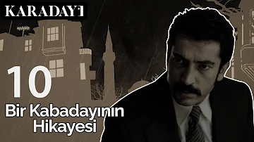 Bir Kabadayı Hikayesi - 10. Bölüm | Karadayı