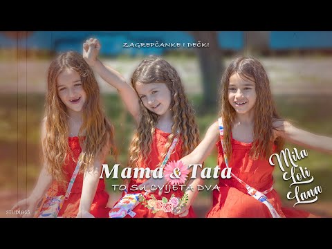 MAMA I TATA TO SU CVIJETA DVA - Zagrepčanke i dečki feat. LOLI, MILA I LANA (Official music video)