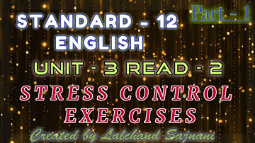 #stress #control #exercises #gseb STD 12 UNIT 3 READ 2 PART 1