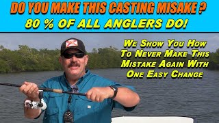 Casting Mistakes 80% Of Anglers Make. Fix This Mistake With A Simple Tip. Use Our Tip To Fix It Now!