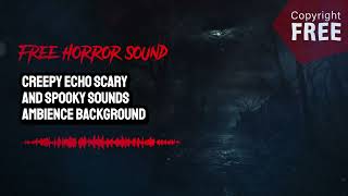 creepy echo scary and spooky horror background sound effect