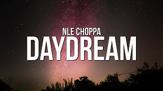 NLE Choppa - Daydream (Lyrics)