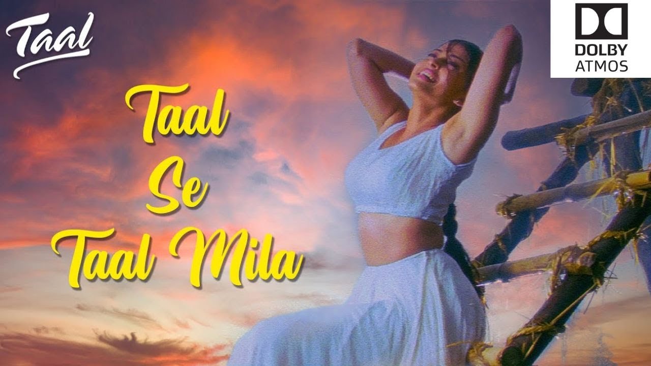 Taal Se Taal Mila (Dolby Atmos) | Taal | Aishwarya Rai | Akshaye Khanna | Alka Yagnik, Udit Narayan 