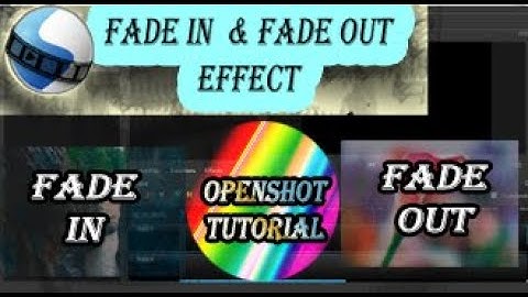 Openshot fade in & fade out effect | openshot tutorial