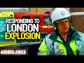 Paramedics respond to London Explosion | Ambulance (BBC) | Blue Light: Police & Emergency