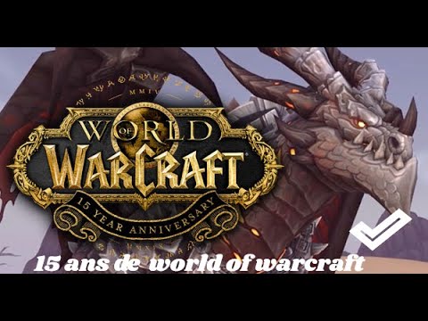 15e Anniversaire De World Of Warcraft Youtube