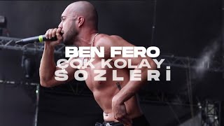 Ben Fero-Çok Kolay Sözleri