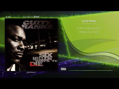 Cutty Ranks - A Who Seh Ne Dun (Wake De Man) |[ Ragga Dancehall ]| 1996