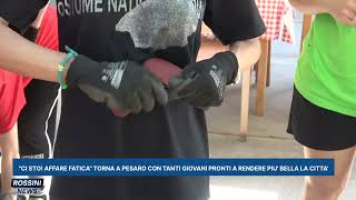 "CI STO! AFFARE FATICA" TORNA A PESARO CON TANTI GIOVANI PRONTI A RENDERE PIU' BELLA LA CITTA'