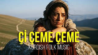 Çi Çeme Çeme | Kurdish Folk Music