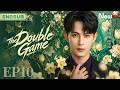 [ENG SUB] The Double Game | EP10 | 颜不由心(大结局) | NewTV | Wang Ruichang, Cao Enqi, Qi Yandi