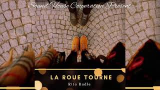 Rita Radle - La Roue Tourne