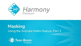 How to Use the Animate Matte Feature in Toon Boom Harmony Premium, Part 2