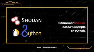 Cómo usar Shodan desde tus scripts en Python.