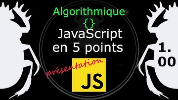 Algorithmique : JavaScript en 5 points - 1.00  Présentation
