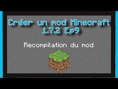 Minecraft - Comment créer un mod 1.7.2 partie 9 - Recompilation du mod - FR