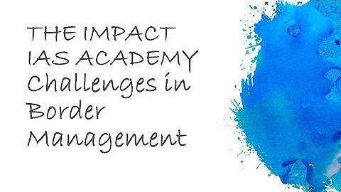 Challenges in border management- UPSC GS 3 Internal Security