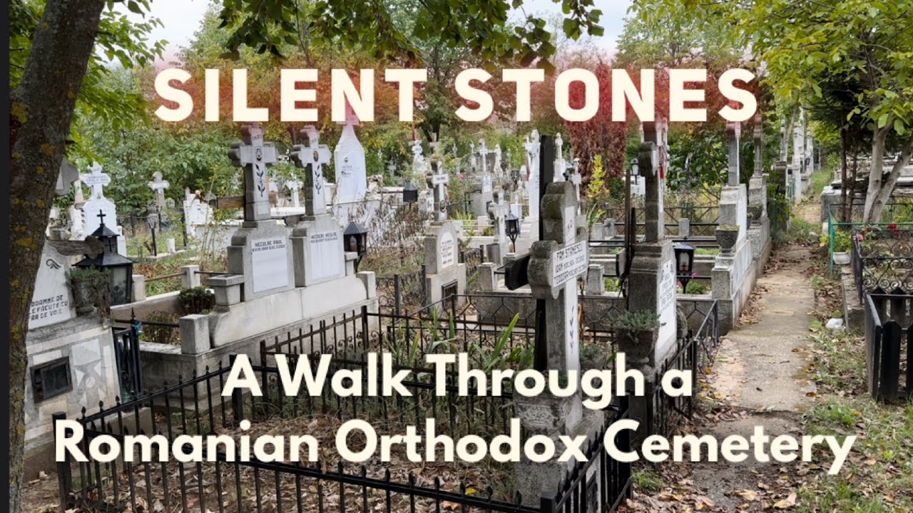A Walk Through a Romanian Orthodox Christian Cemetery Silent Stones Walking Tour