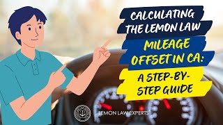 Calculating the California Lemon Law Mileage Offset: A Step by Step Guide