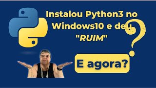Como Modificar, Reparar ou Desinstalar Python3 no Windows10 ou Windows 11