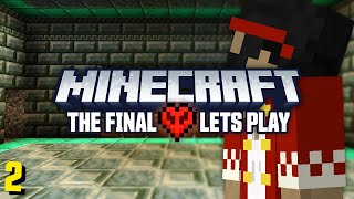 The Final Minecraft Let's Play (#2)