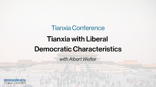 Tianxia with Liberal Democratic Characteristics | Albert Welter