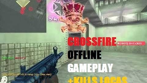 CROSSFIRE OFFLINE - GAMEPLAY +KILLS